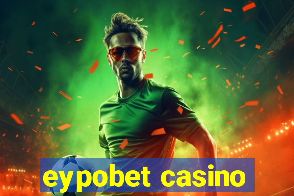 eypobet casino