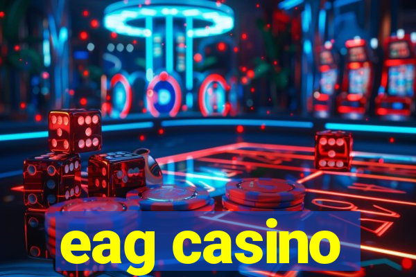 eag casino