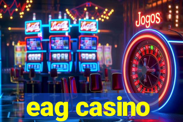 eag casino