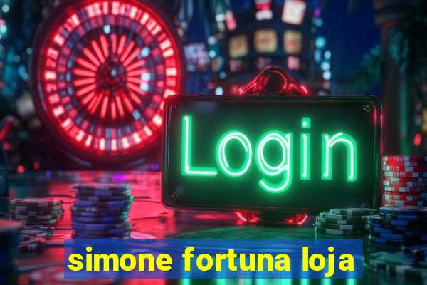 simone fortuna loja