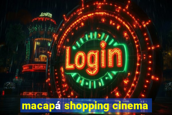 macapá shopping cinema