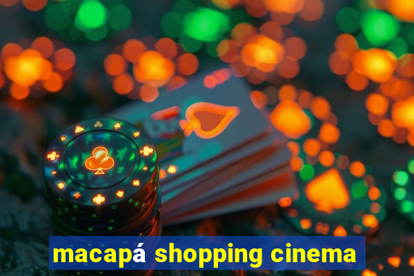 macapá shopping cinema