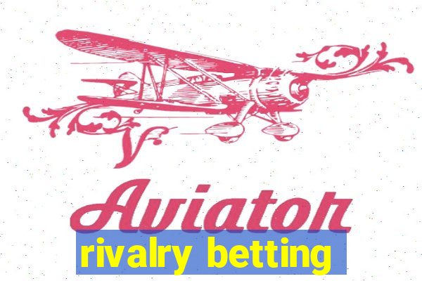 rivalry betting