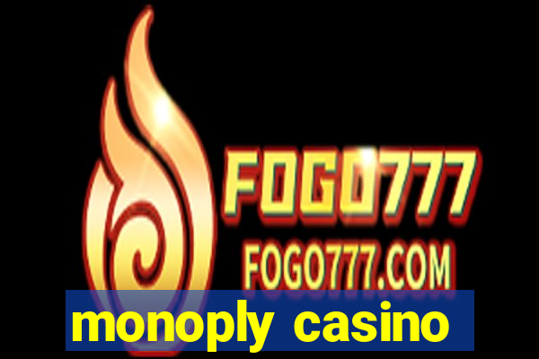 monoply casino