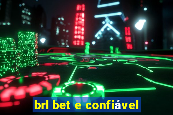 brl bet e confiável