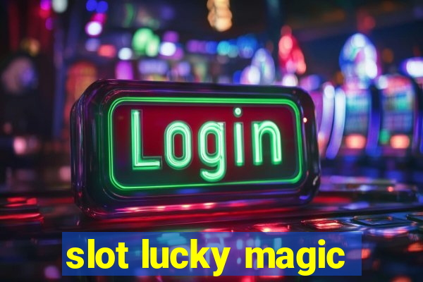 slot lucky magic