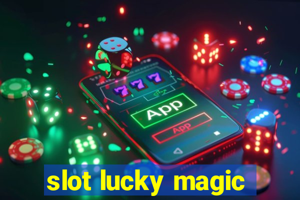 slot lucky magic