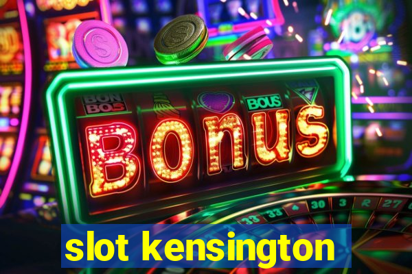 slot kensington