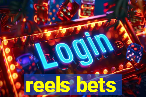 reels bets