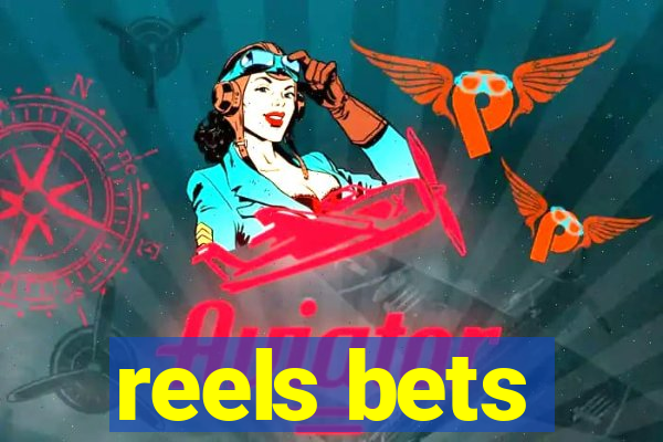 reels bets