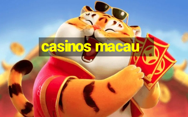 casinos macau