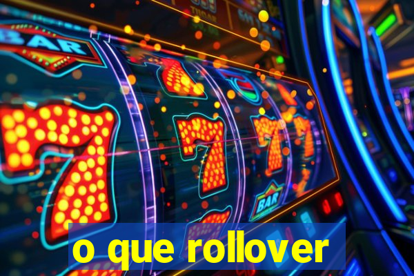 o que rollover