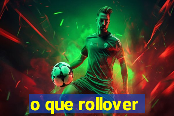 o que rollover