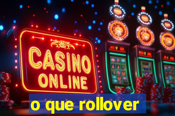 o que rollover