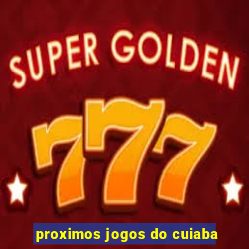 proximos jogos do cuiaba