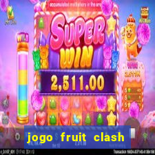 jogo fruit clash paga mesmo