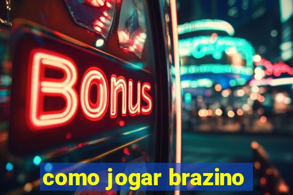 como jogar brazino