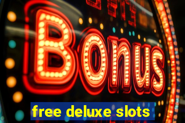 free deluxe slots