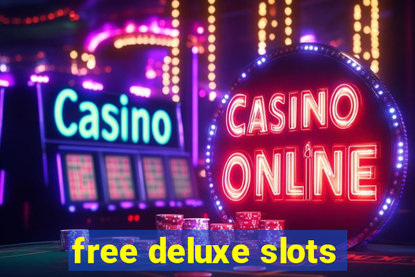 free deluxe slots