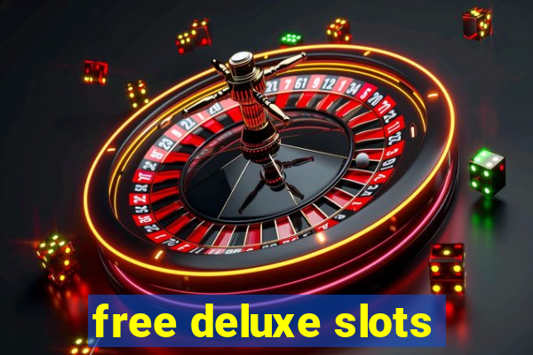 free deluxe slots