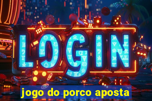 jogo do porco aposta