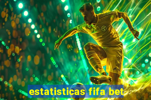 estatisticas fifa bet