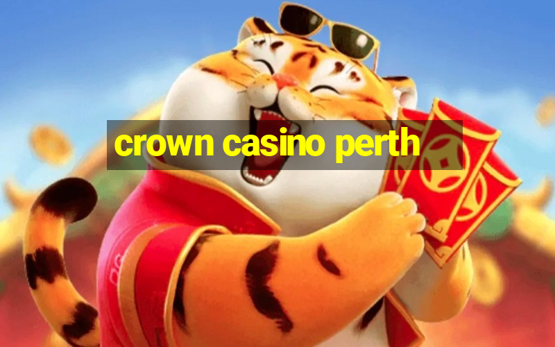 crown casino perth