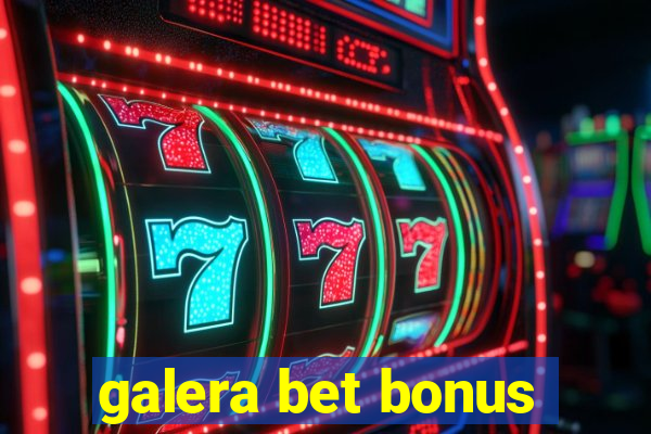 galera bet bonus