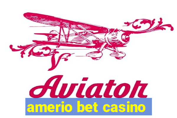 amerio bet casino