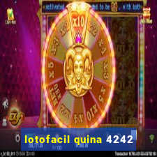 lotofacil quina 4242