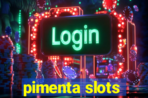 pimenta slots