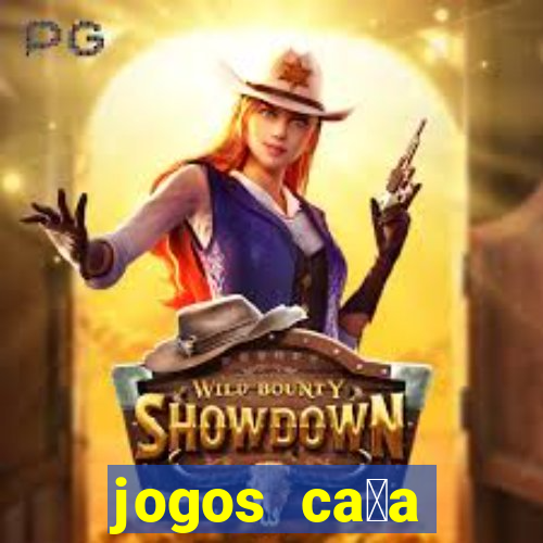 jogos ca莽a n铆quel online