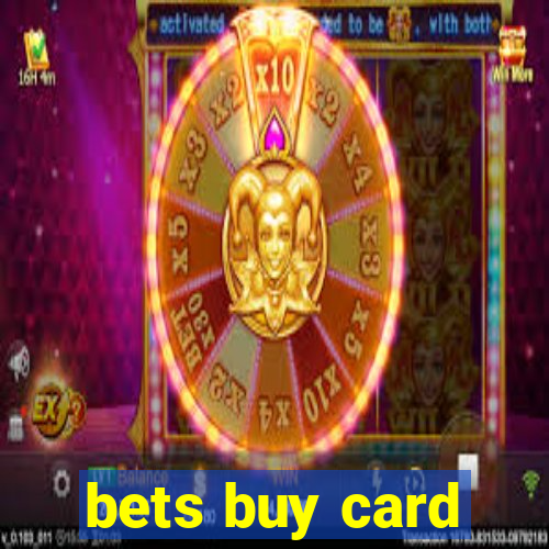 bets buy card