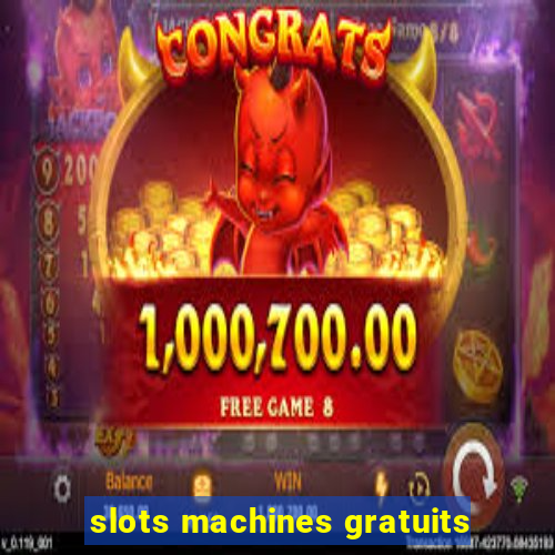 slots machines gratuits