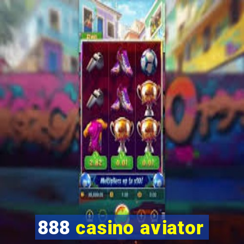 888 casino aviator