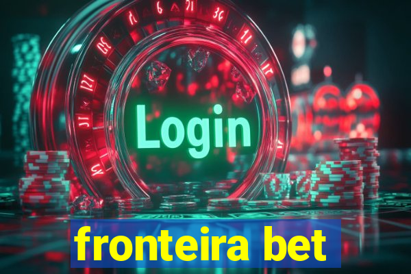 fronteira bet