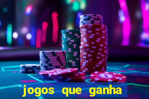 jogos que ganha dinheiro sem deposito