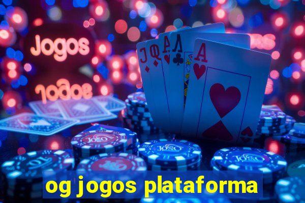 og jogos plataforma