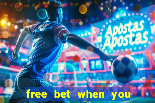 free bet when you join no deposit