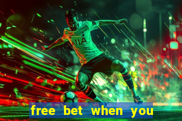 free bet when you join no deposit