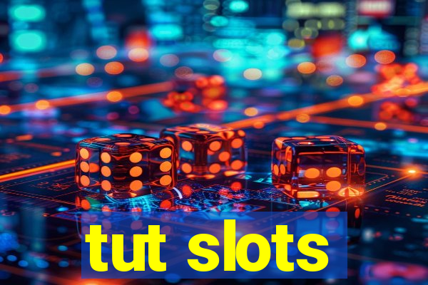 tut slots