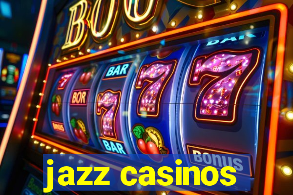 jazz casinos