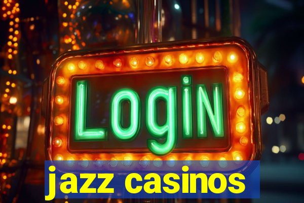 jazz casinos