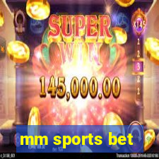 mm sports bet