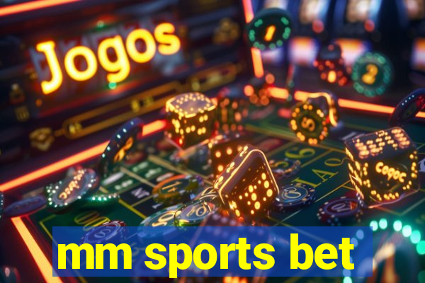 mm sports bet