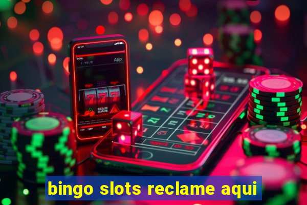 bingo slots reclame aqui