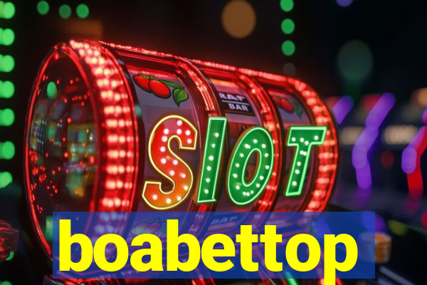 boabettop