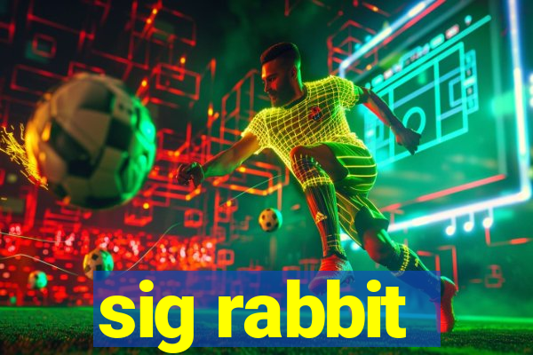 sig rabbit