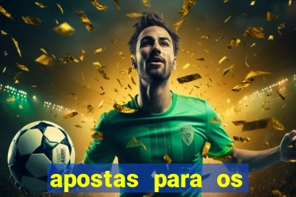 apostas para os jogos de hoje