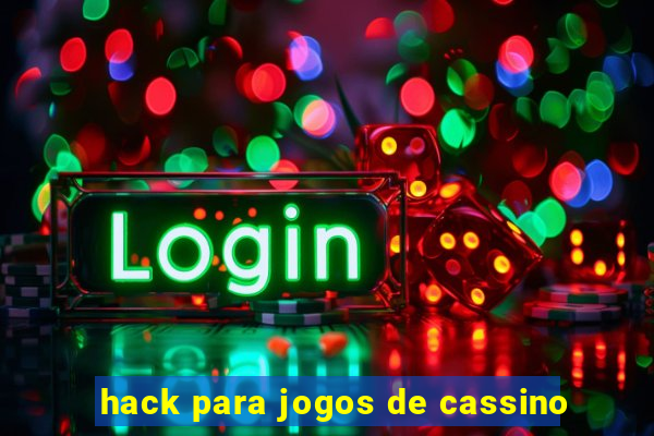 hack para jogos de cassino